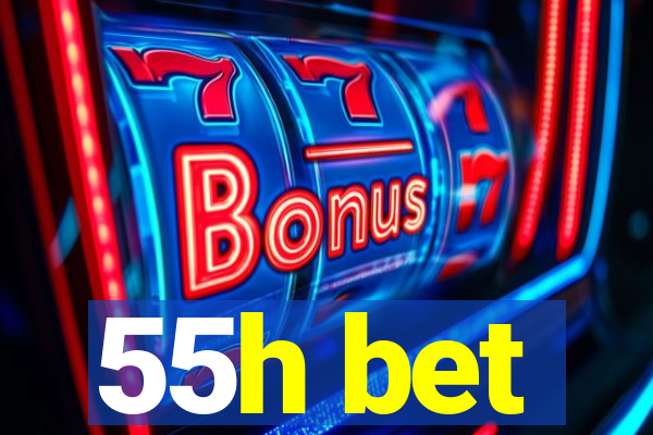 55h bet